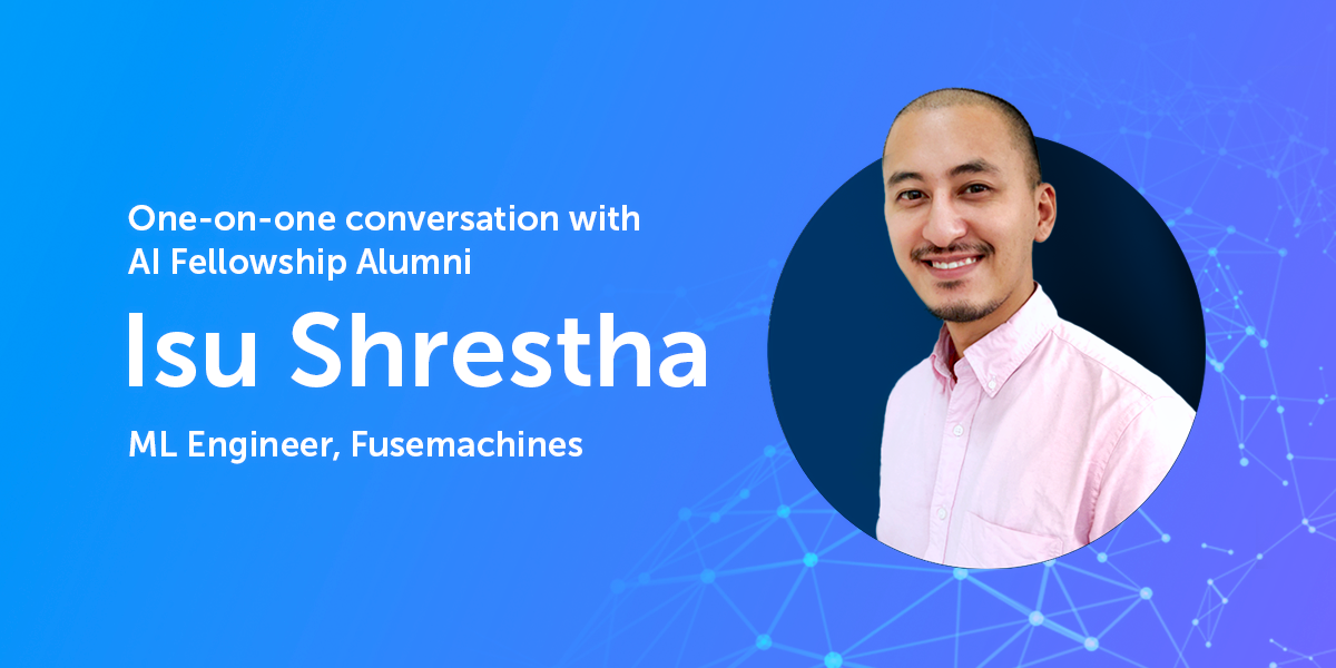 Fusemachines' AI Fellowship Alumni Isu Shrestha